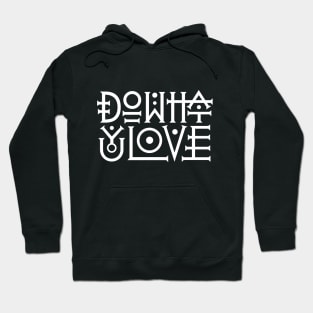 Do what you love Hoodie